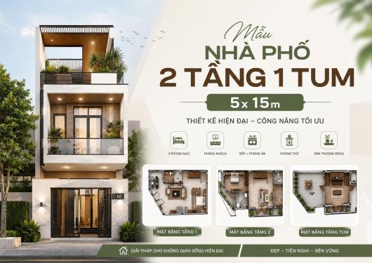 Mẫu nhà phố 2 tầng 1 tum 5x15m – Thiết kế hiện đại tối ưu công năng cho gia đình trẻ